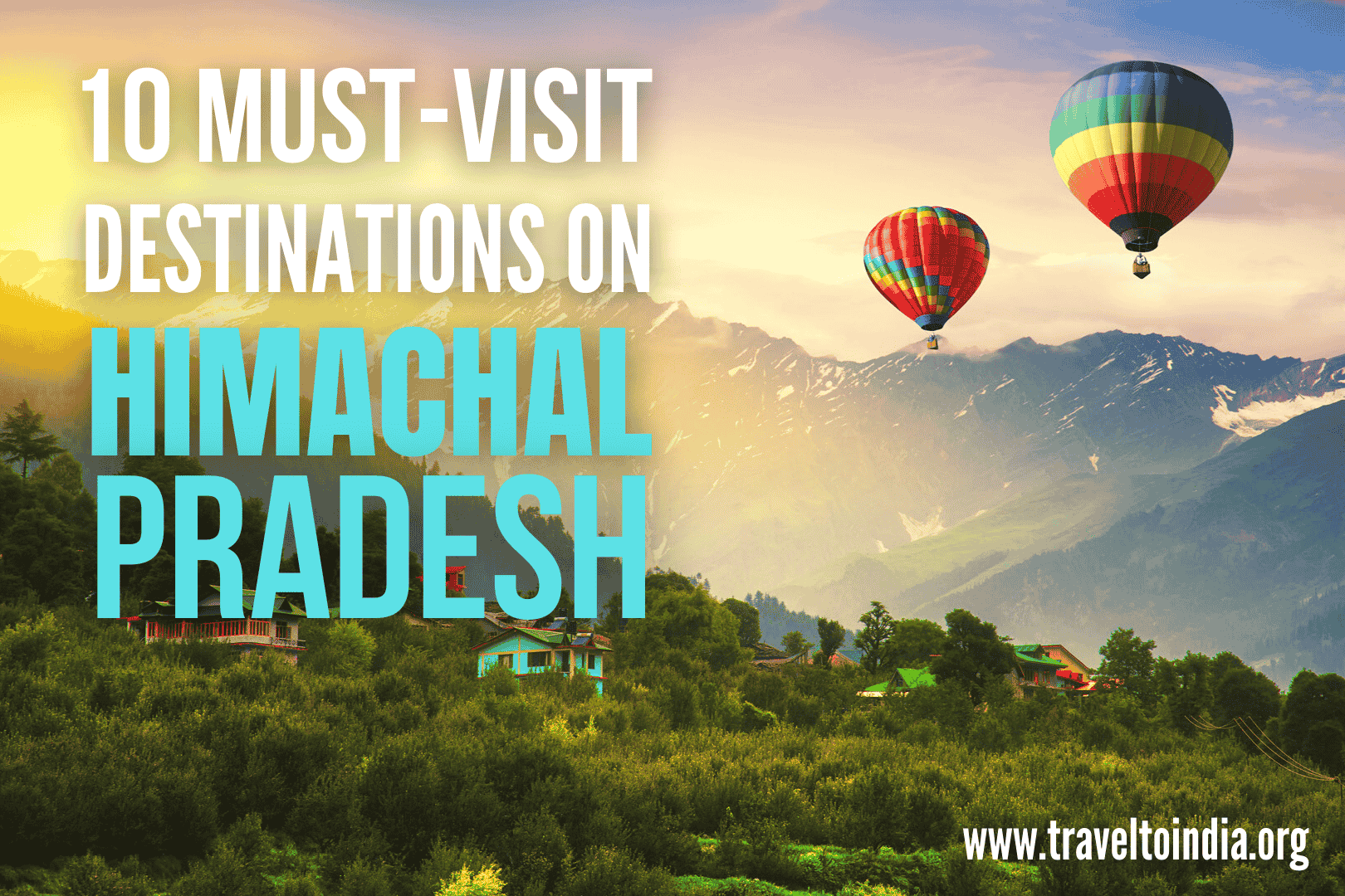 10 MUST-VISIT DESTINATIONS IN HIMACHAL PRADESH