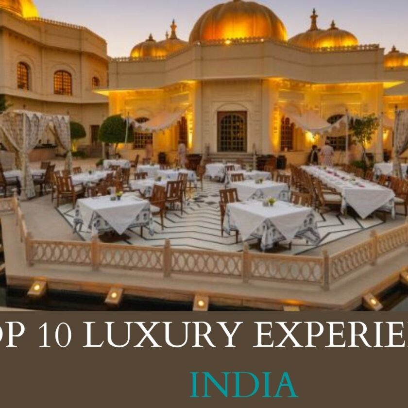 Top 10 Luxury Experiences in India