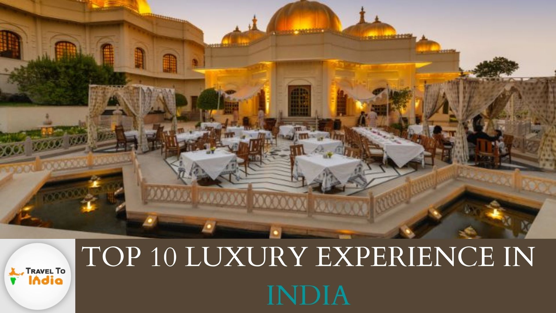 TOP 10 LUXURY EXPERIENCES IN INDIA