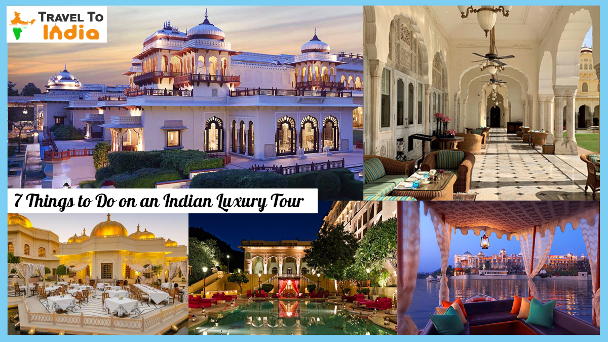 7 Things to Do on an Indian Luxury Tour