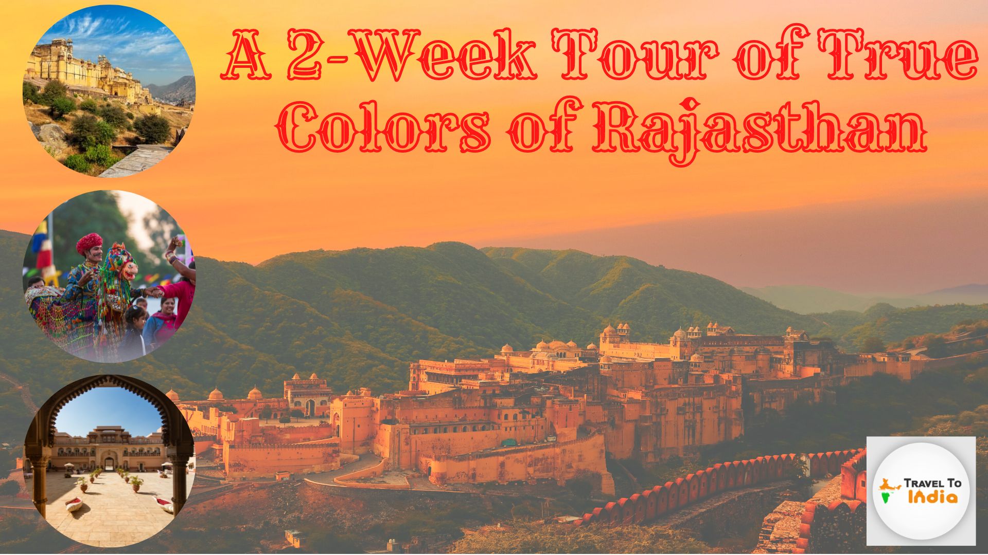 Experience a 2-Week Tour of True Colors of Rajasthan