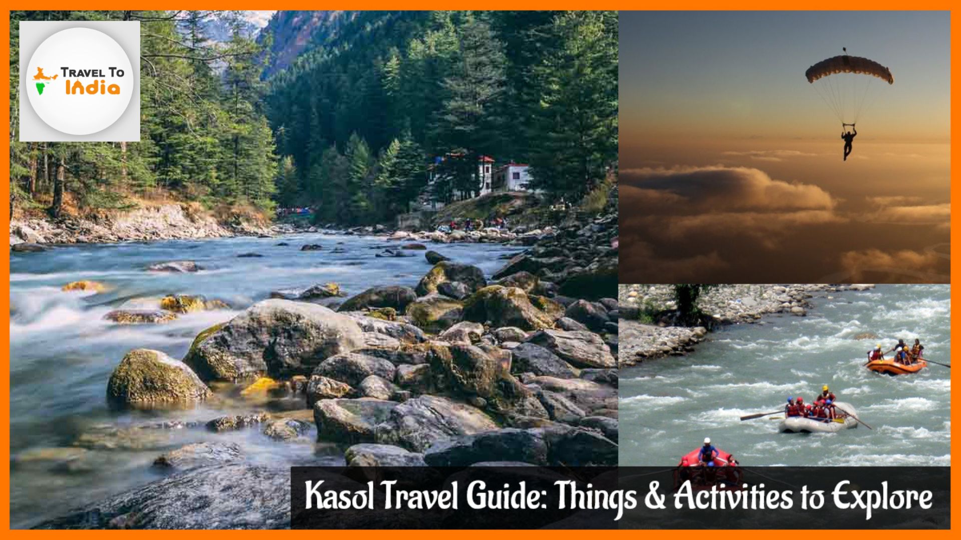 Kasol Travel Guide: Things and Activities to Explore