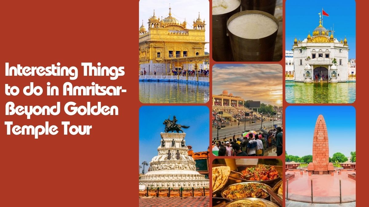 Interesting Things to Do in Amritsar- Beyond Golden Temple Tour