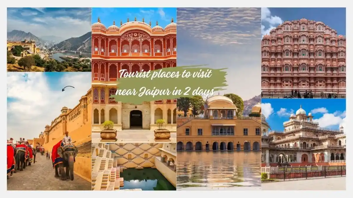 Tourist places to visit near Jaipur in 2 days