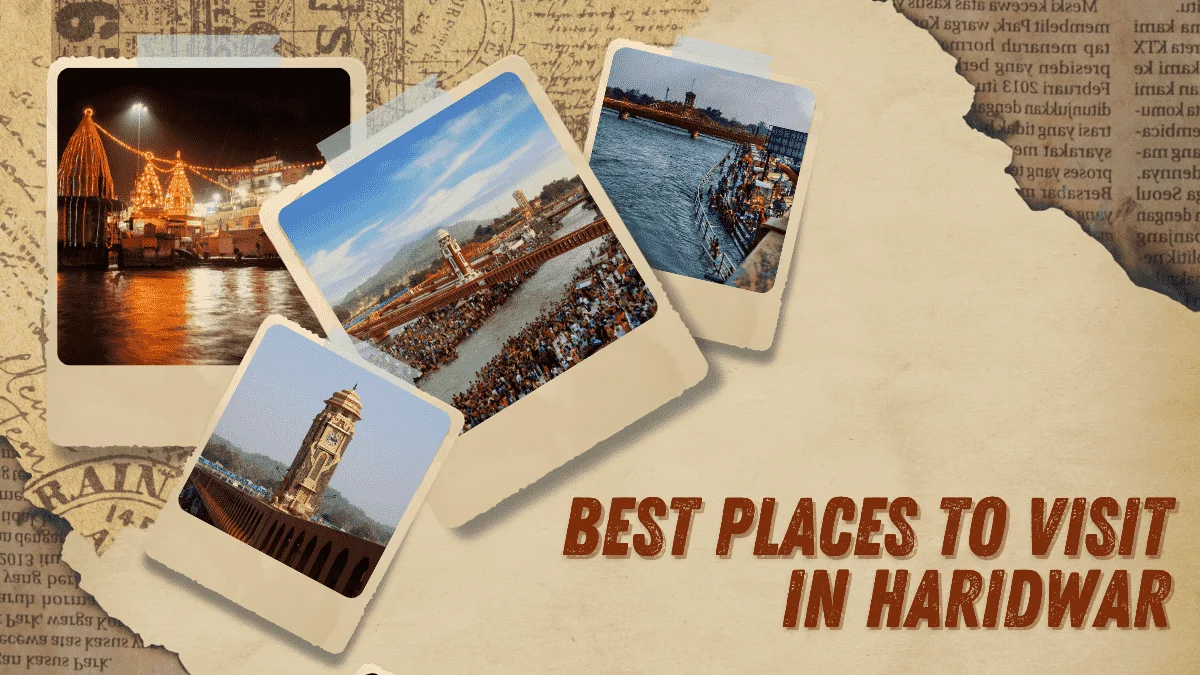 Best Places to Visit in Haridwar