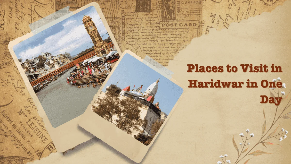 Places to Visit in Haridwar in One Day