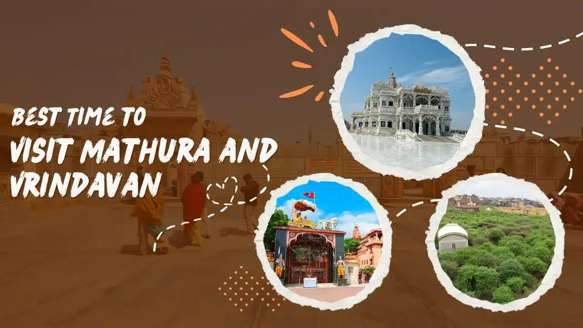 Best Time to Visit Mathura and Vrindavan