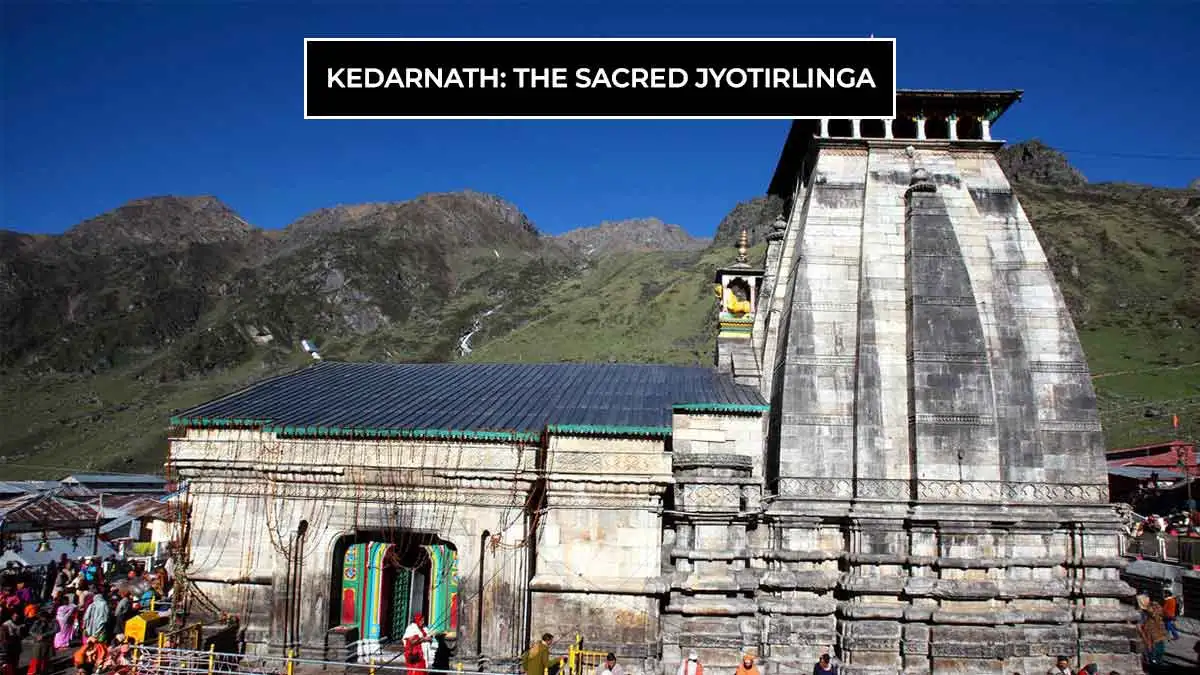 Kedarnath: The Sacred Jyotirlinga