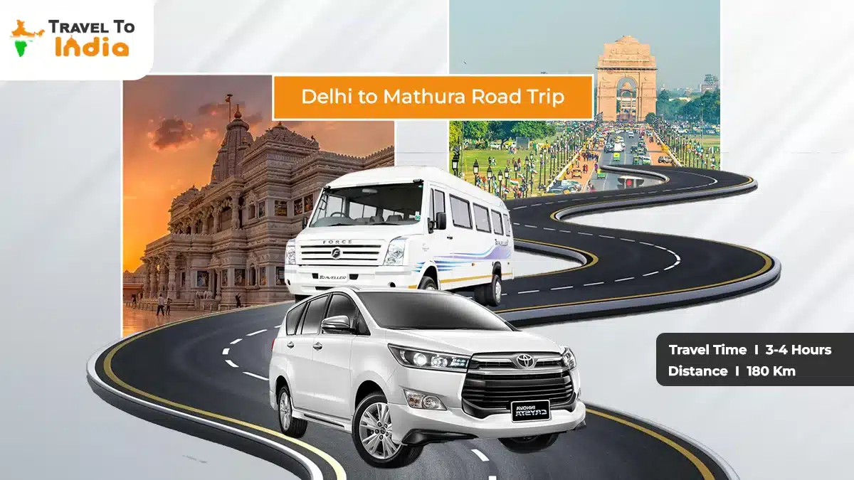 Delhi to Mathura Road Trip- Distance, Time