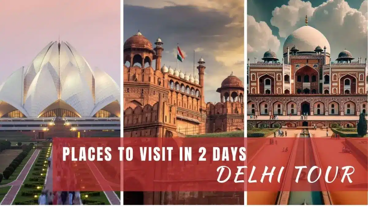 Places to Visit in 2 Days Delhi Tour