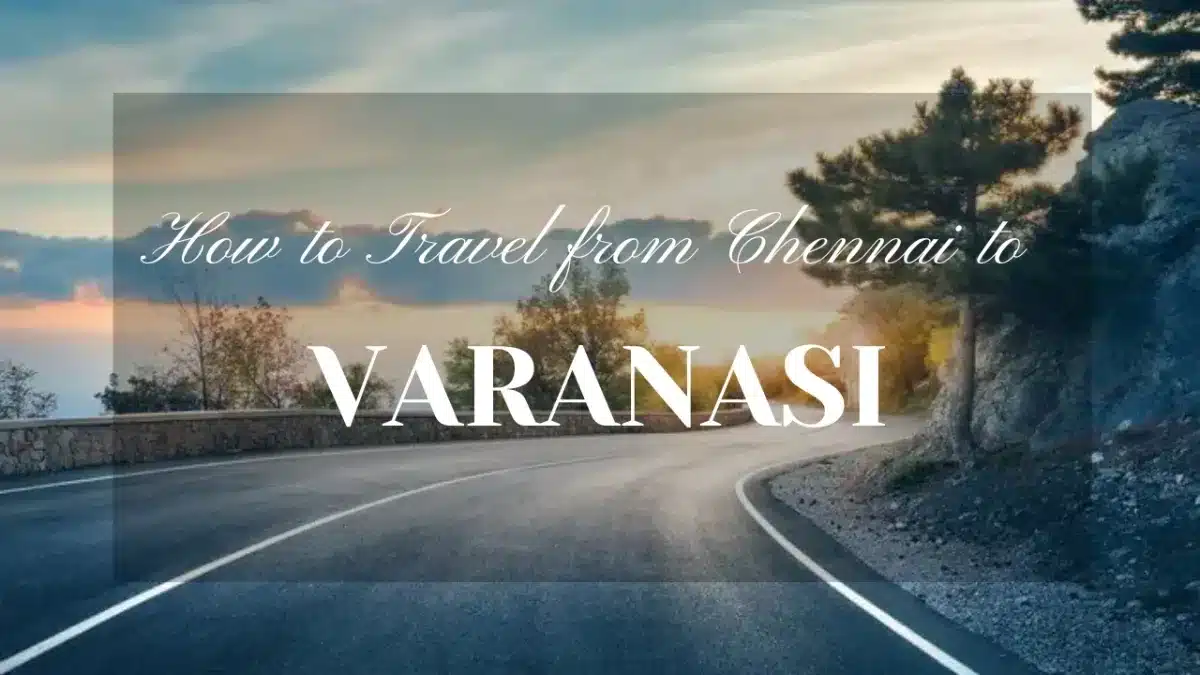 chennai to varanasi distance